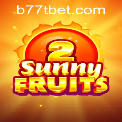 SunnyFruits2: A Vibrant Adventure with the B77T Experience