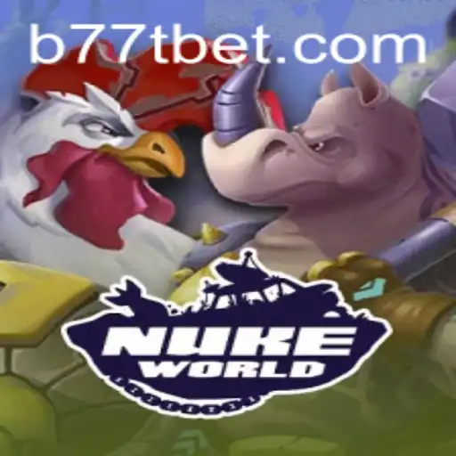 Exploring the Dynamic World of NukeWorld and Its Key Feature B77T