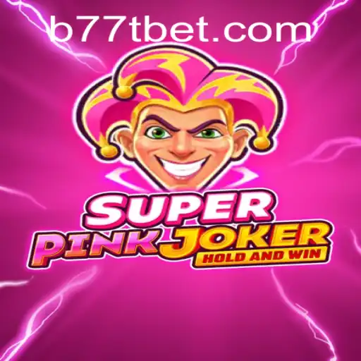 The Exciting World of SuperPinkJoker: Immerse in the Thrill of B77T