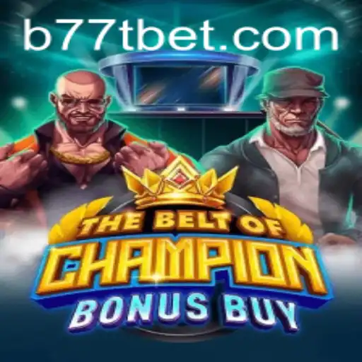 TheBeltOfChampionBonusBuy: An Exciting Journey into the Gaming World with B77T